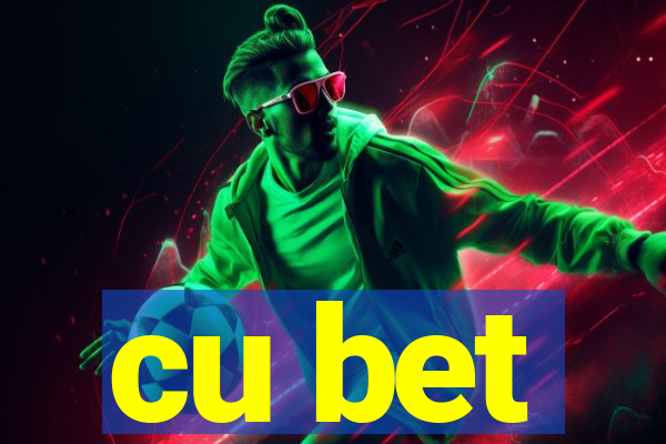 cu bet